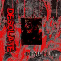 Desolate (USA-3) : Dead Pull